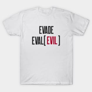 Secure Coding Evade Eval Evil Best Practice T-Shirt